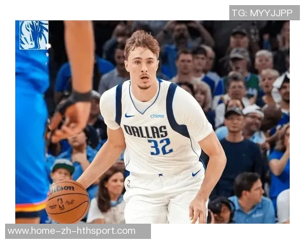 独行侠核心阵容年龄偏大弗拉格迅速成长是争冠希望的关键